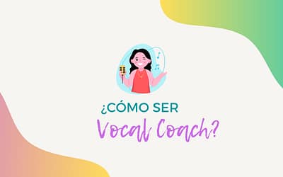 ¿Cómo ser vocal coach?