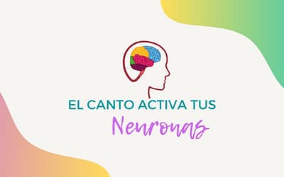 EL CANTO ACTIVA TUS NEURONAS