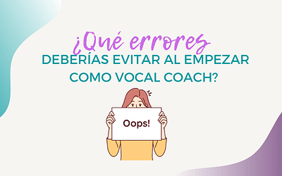 ¿Qué errores debería evitar al empezar como vocal coach?